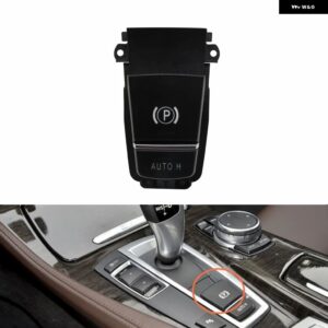 BMW パーキング ブレーキ コントロール スイッチ オートホールド E70 X5 E71 E72 X6 パーキング ハンドブレーキブレーキ スイッチ ボタン 61319148508 - X3 X4 F10 F11 F06