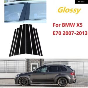 BMW E46 E84 X5 E53 X5 E70 X6M E71 E72 グロスブラックピラー ポストドアサイド装飾ウィンドウ トリム カバー ステッカー アクセサリー - For BMW X5 E70 07-13