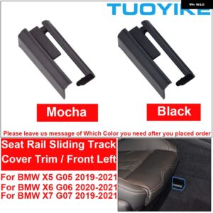 BMW LHD RHD 車 フロントリア 左右シートレールスライド トラック カバー トリム 交換ブラックモカ X5 X6 X7 G05 G06 G07 2019-2021 - Front Left 1PCS