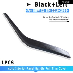 BMW サイド車 インナードア パネル ハンドルプルトリム カバー 自動 インテリア ドアハンドルカバー X1 E84 2010-2016 - BLACK LEFT