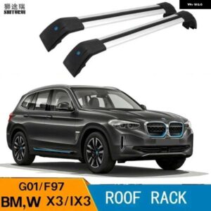 BMW 2個 ルーフバー - X3/IX3 G01 F97 SAV 2017-2024 合金サイドバークロスレール ルーフラックキャリア