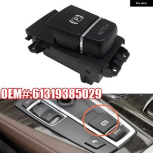 BMW 61319385029 電動 パーキング ハンドブレーキブレーキ コントロール スイッチ ボタン カーアクセサリー 5 6シリーズ X3 X4 F10 F11 F06 F12 F25