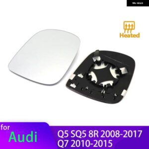 アウディ 左右ドアサイド加熱ウイングミラー ガラス バックミラー プレート Q5 SQ5 8R 2.0 3.0 3.2 TFSI TDI 2008-2017 Q7 2010-2015