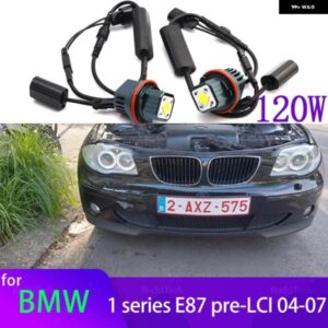 BMW 1シリーズ E87 116I 116D 118I 118D 120I 120D 130I PRE-LCI 04-07 120ワット LED エンジェルアイズ ライトリング ヘッドライト CANBUS