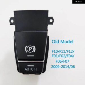 BMW 電子ハンド ブレーキ パーキングスイッチ アクチュエーター 5 6 7 X3 X4 X5 X6シリーズ F10 F11 F01 F02 F06 F12 F25 F26 E70 E71 E72 - Old Model F Series