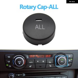 BMW エアコン AC 温度制御ボタン キーロータリーノブ 1 3シリーズ X1 X3 E81 E82 E87 E88 E90 E91 E92 E93 E84 F25 - Rotary Cap ALL