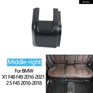 BMW LHD RHD 車リアシート レール スライディング トラック ボンネット トリムカバー X1 X2 2シリーズ F48 F49 F39 F45 2016-2021 - Middle-right 1pc