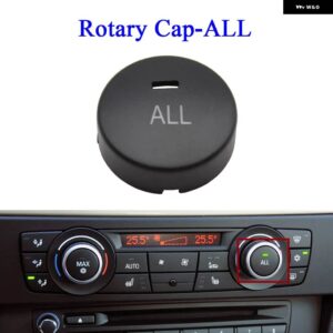 BMW ダッシュ AC エアベントボリュームボタン 最大ノブ シート 調整ヒーターキャップカバー 1 3 X1 X3 E81 E82 E87 E88 E90 E91 E92 E93 E84 F25 - Rotary Cap ALL