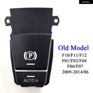 BMW 電子パークハンド ブレーキ スイッチ 自動 P ボタン アセンブリ 5 6 7 X3 X5シリーズ F10 F11 F01 F02 F06 F12 F25 F26 E70 E71 E72 - Old Model F Series2