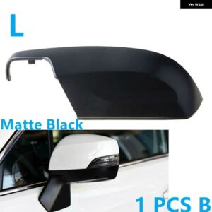 スバル 外側バックミラー ウィンカーランプ リアビューカバー アウトバック 15-18 XV 13-16 レガシィ フォレスター インプレッサ - 1　PC　B　Matte　Black　L