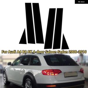 アウディ 窓ドア列 B C ピラー ポストカバー トリム A4 B8/8K A6 C7 4G Q3 SUV F3 Q5 8R 装飾 ステッカー