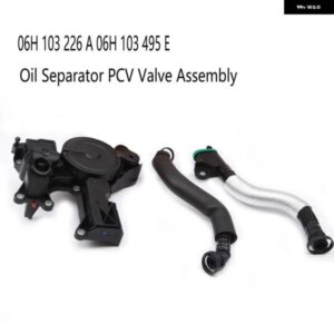 アウディ オイルセパレーターPC V バルブ アセンブリ TT A4 Q5 VW シュコダ ゴルフ ジェッタシート 1.8 2.0 TSI 06H 103 226 A 06H 103 495 E