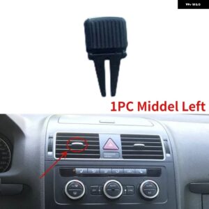 VW トゥーラン 2005-2015 フロント ダッシュボード A/C ベントパドルキット エアコン アウトレット ピックタブクリップ - 1PC Middel Left