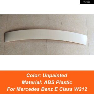 メルセデス ベンツ E クラス W212 E180 E200 E260 E300 E320 セダン 4ドア リアウィンドウ ルーフ カースポイラー ウィング デコレーションアクセサリー - RF Unpainted