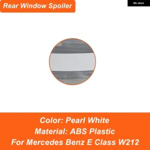 メルセデス ベンツ E クラス W212 E180 E200 E260 E300 E320 セダン 4ドア リアウィンドウ ルーフ カースポイラー ウィング デコレーションアクセサリー - RF White