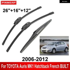 3PCS カー ワイパー トヨタ AURIS MK1 ハッチバック フランス製 2006-2012 フロントリア ワイパー ブレード ブラシ 自動車アクセサリー