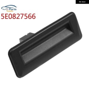 5E0827566 車リアトランクロックリリースハンドルスイッチ VW ポロシュコダイエティラピッドファビアオクタヴィア素晴らしい