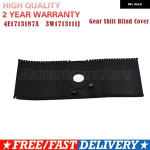 3W1713111K LHD 左ギア レバー ストリップセレクター コンソール ブラインド ダスト シフト スライドカバー キャップ アウディ A8 D3 S8 2004-2010 4E171318