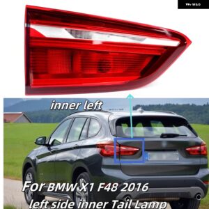 LED テール リア ランプ ライト BMW X1 F48 2016-19 車用 テールライト 63217350697 63217350698 63217350711 63217350712 - Inside Left